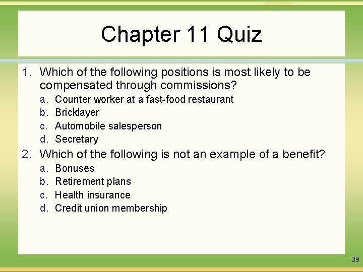 Chapter 11 Quiz 1. Which of the following positions is most likely to be