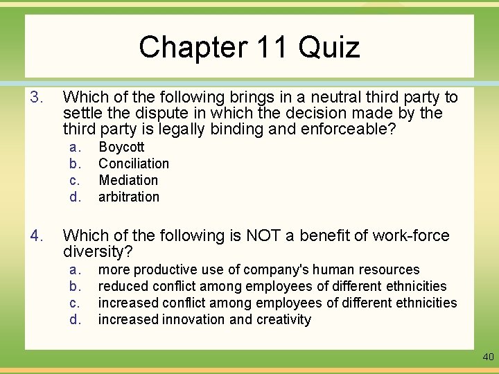 Chapter 11 Quiz 3. Which of the following brings in a neutral third party