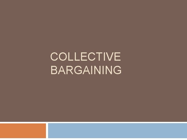 COLLECTIVE BARGAINING 