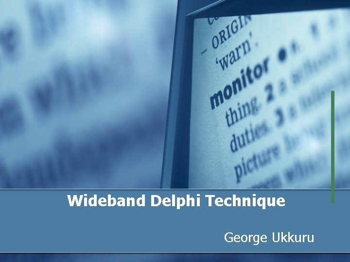 Wideband Delphi Technique George Ukkuru 