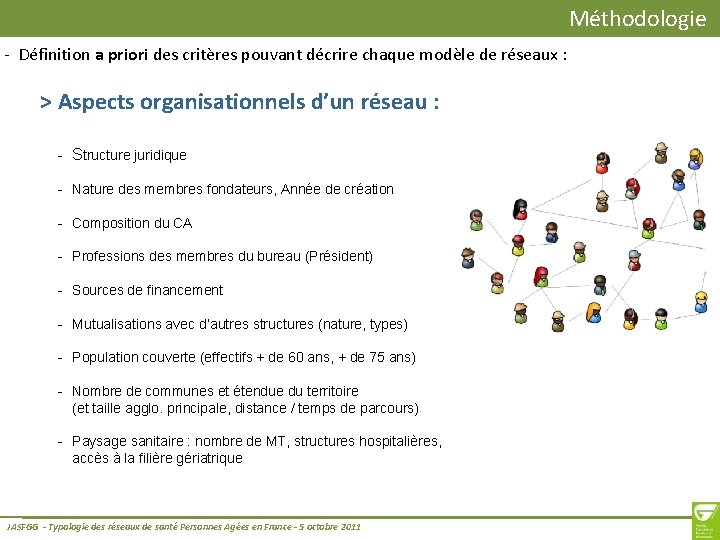 Méthodologie - Définition a priori des critères pouvant décrire chaque modèle de réseaux :