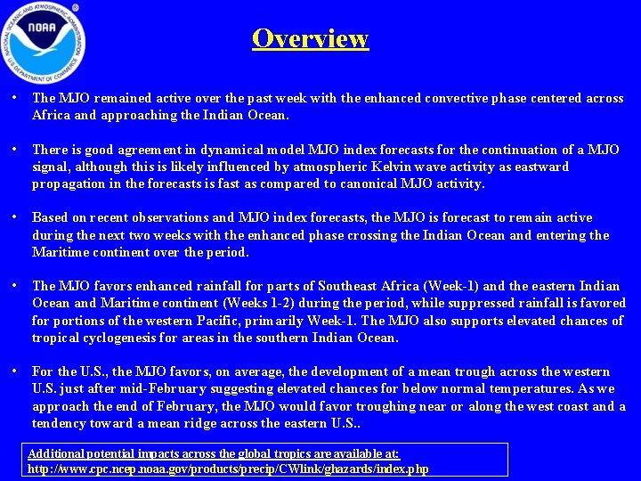 Overview • The MJO remained active over the past week with the enhanced convective