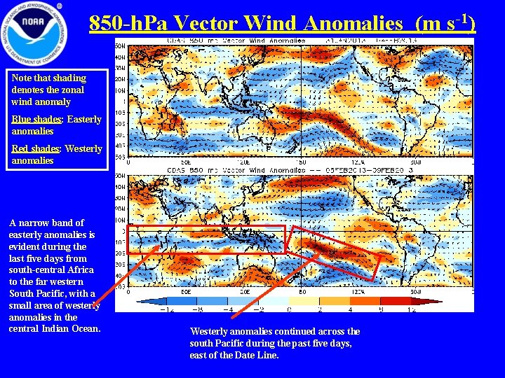 850 -h. Pa Vector Wind Anomalies (m s-1) Note that shading denotes the zonal