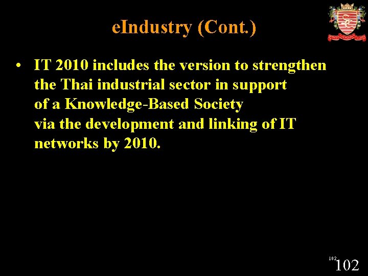 e. Industry (Cont. ) • IT 2010 includes the version to strengthen the Thai