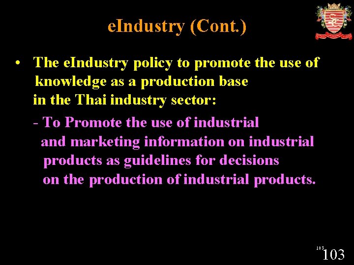 e. Industry (Cont. ) • The e. Industry policy to promote the use of