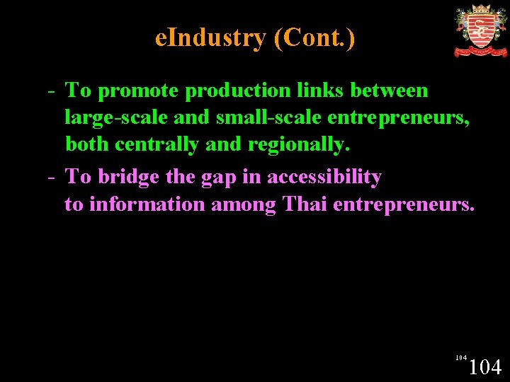 e. Industry (Cont. ) - To promote production links between large-scale and small-scale entrepreneurs,