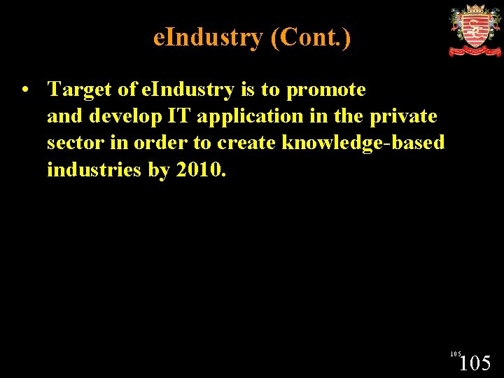 e. Industry (Cont. ) • Target of e. Industry is to promote and develop