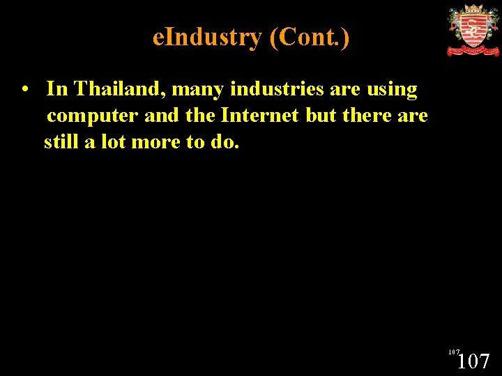 e. Industry (Cont. ) • In Thailand, many industries are using computer and the