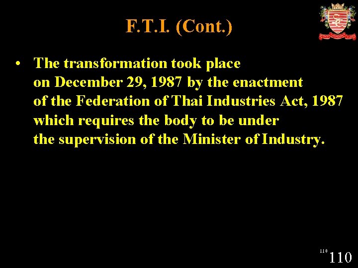 F. T. I. (Cont. ) • The transformation took place on December 29, 1987