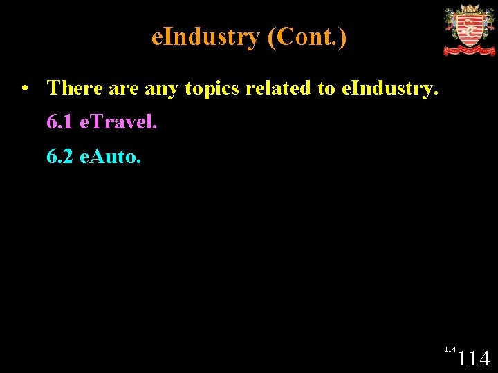 e. Industry (Cont. ) • There any topics related to e. Industry. 6. 1