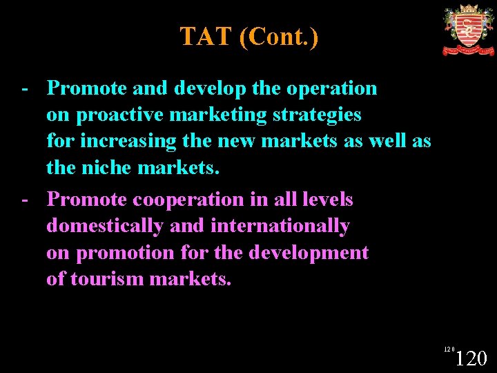 TAT (Cont. ) - Promote and develop the operation on proactive marketing strategies for