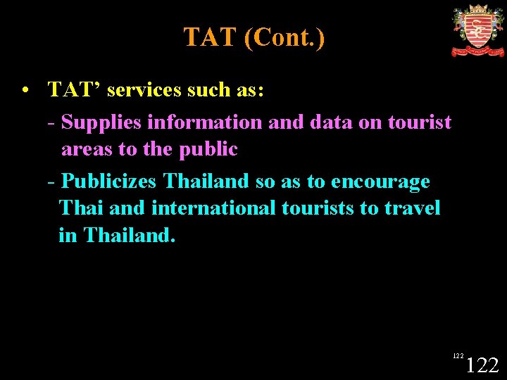 TAT (Cont. ) • TAT’ services such as: - Supplies information and data on