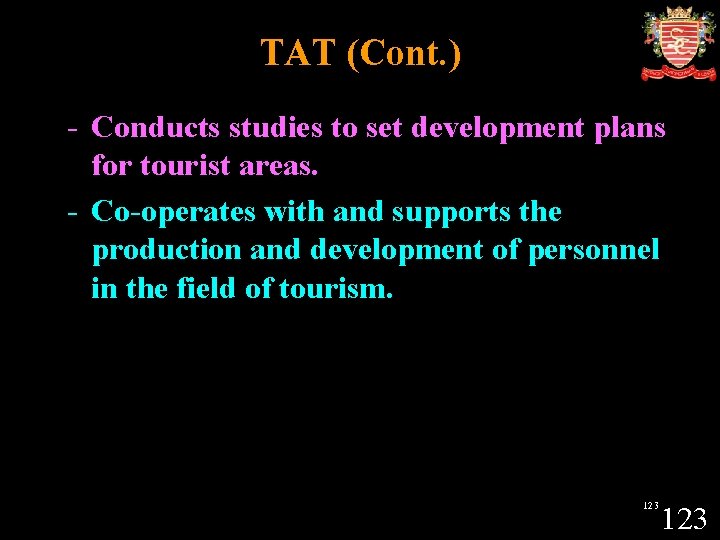 TAT (Cont. ) - Conducts studies to set development plans for tourist areas. -