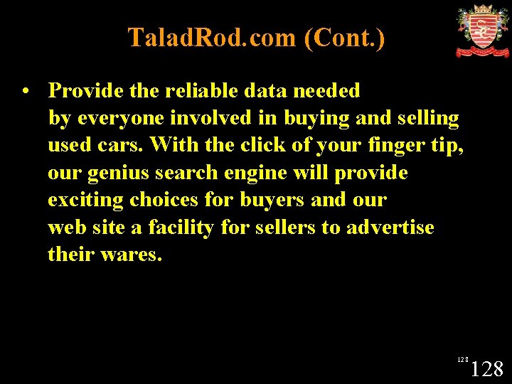 Talad. Rod. com (Cont. ) • Provide the reliable data needed by everyone involved