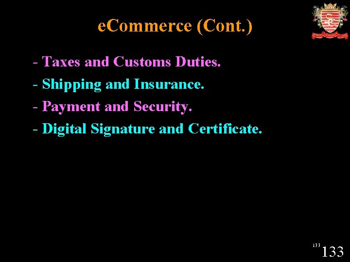 e. Commerce (Cont. ) - Taxes and Customs Duties. - Shipping and Insurance. -