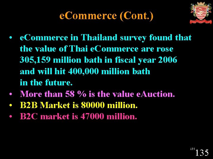 e. Commerce (Cont. ) • e. Commerce in Thailand survey found that the value