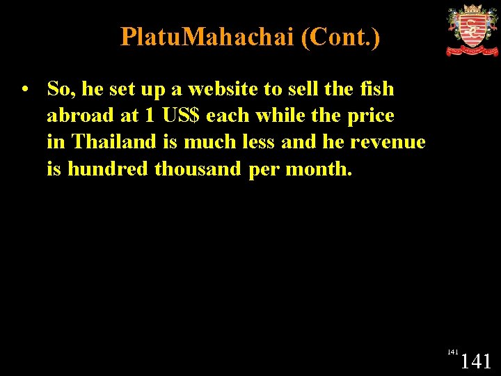 Platu. Mahachai (Cont. ) • So, he set up a website to sell the
