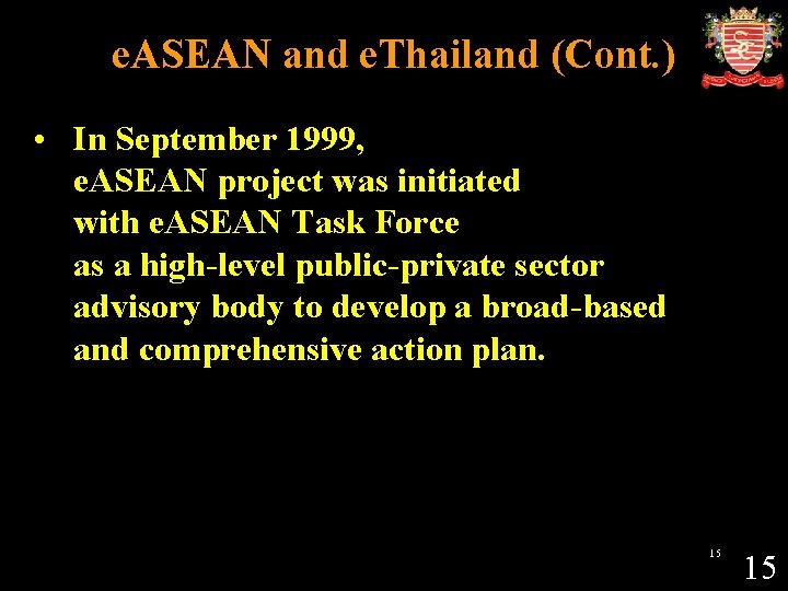 e. ASEAN and e. Thailand (Cont. ) • In September 1999, e. ASEAN project