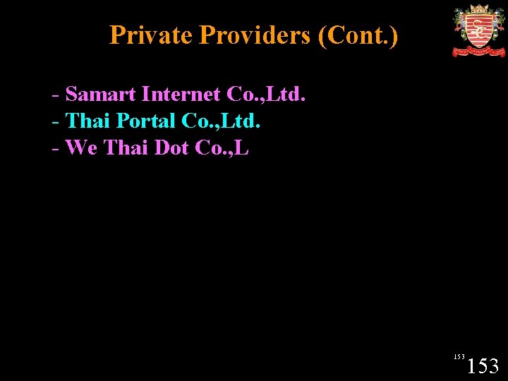 Private Providers (Cont. ) - Samart Internet Co. , Ltd. - Thai Portal Co.