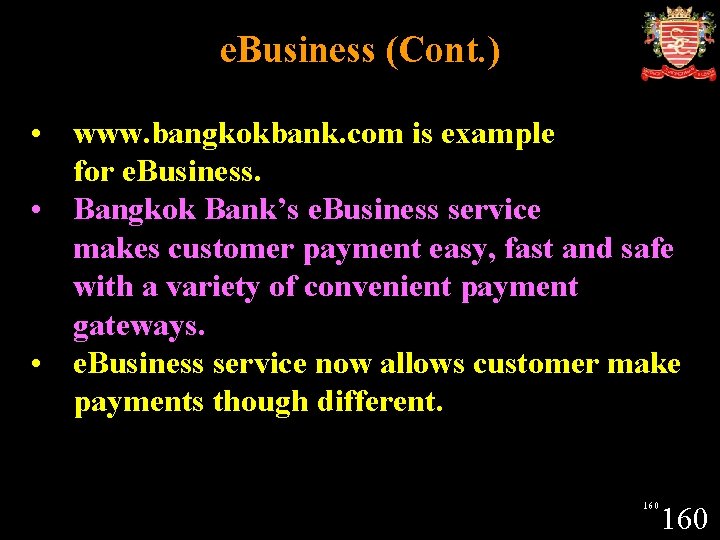 e. Business (Cont. ) • www. bangkokbank. com is example for e. Business. •