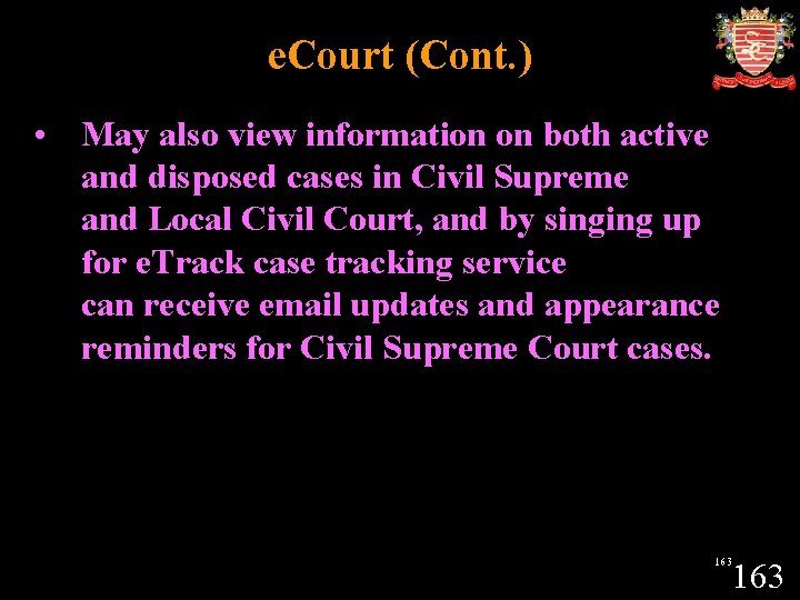 e. Court (Cont. ) • May also view information on both active and disposed
