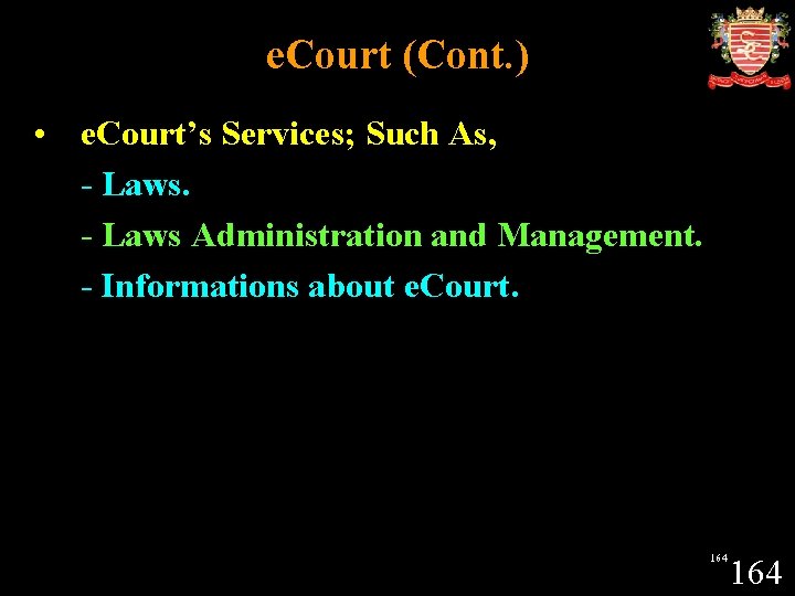 e. Court (Cont. ) • e. Court’s Services; Such As, - Laws Administration and