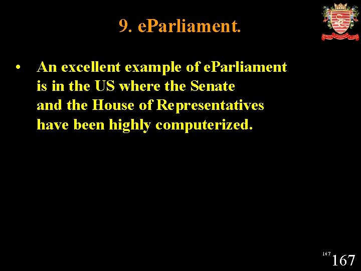 9. e. Parliament. • An excellent example of e. Parliament is in the US