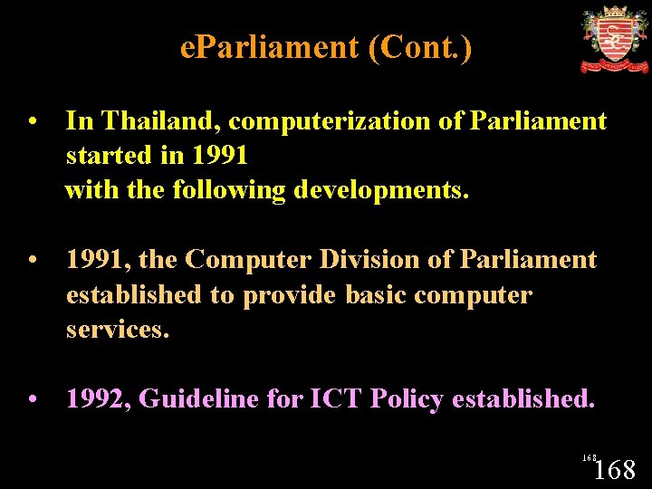 e. Parliament (Cont. ) • In Thailand, computerization of Parliament started in 1991 with