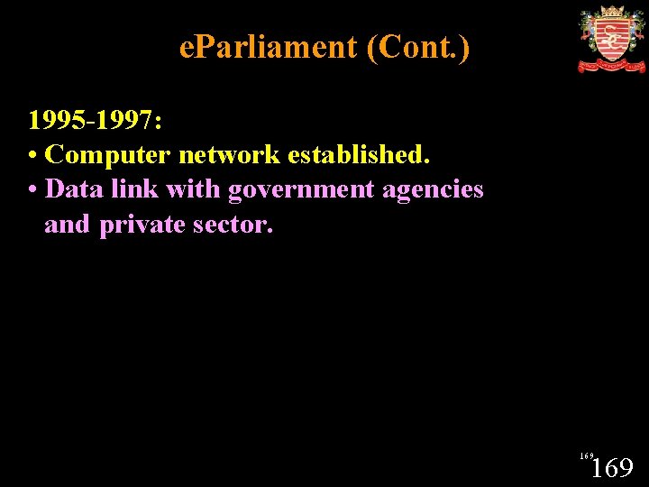 e. Parliament (Cont. ) 1995 -1997: • Computer network established. • Data link with