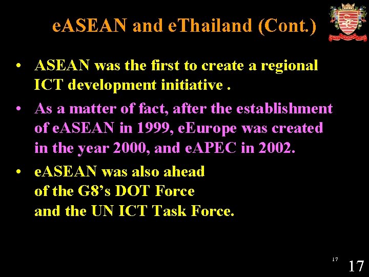 e. ASEAN and e. Thailand (Cont. ) • ASEAN was the first to create