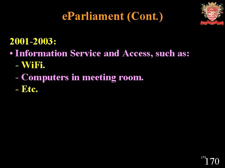 e. Parliament (Cont. ) 2001 -2003: • Information Service and Access, such as: -