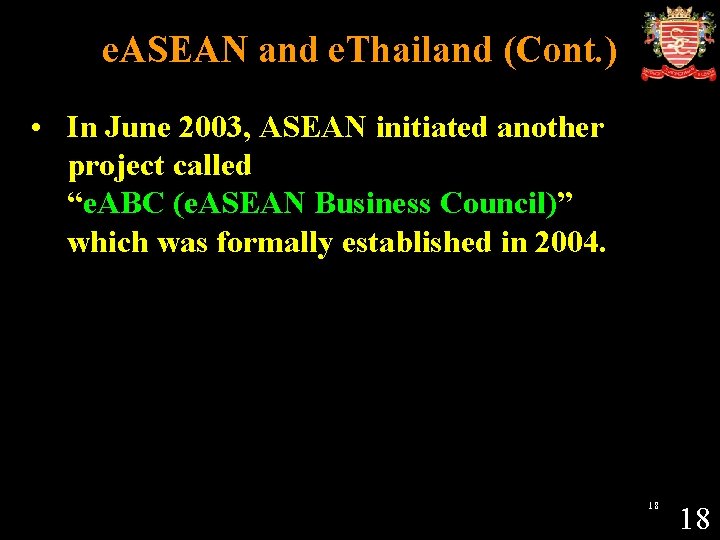 e. ASEAN and e. Thailand (Cont. ) • In June 2003, ASEAN initiated another