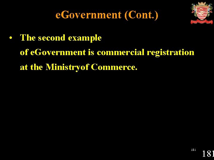 e. Government (Cont. ) • The second example of e. Government is commercial registration