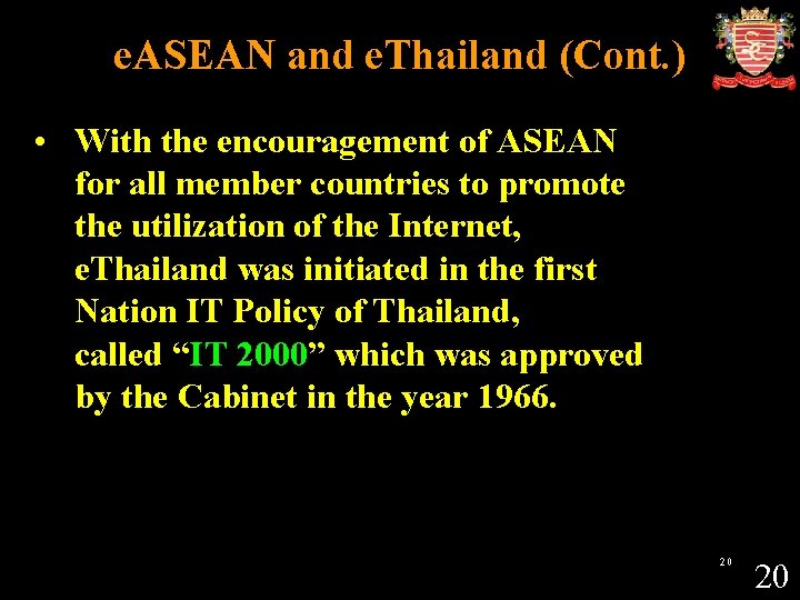 e. ASEAN and e. Thailand (Cont. ) • With the encouragement of ASEAN for