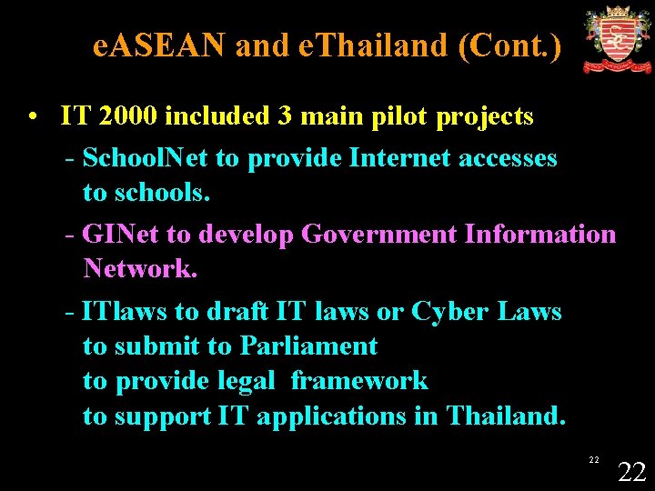 e. ASEAN and e. Thailand (Cont. ) • IT 2000 included 3 main pilot