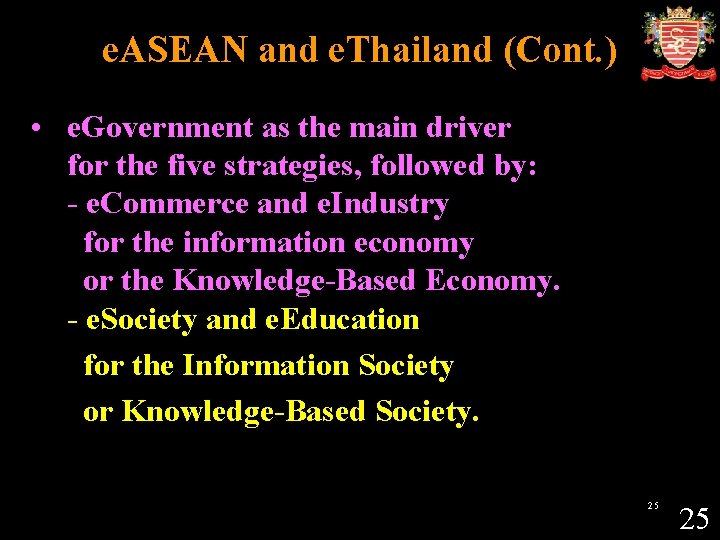 e. ASEAN and e. Thailand (Cont. ) • e. Government as the main driver