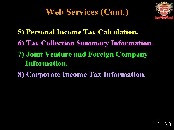 Web Services (Cont. ) 5) Personal Income Tax Calculation. 6) Tax Collection Summary Information.