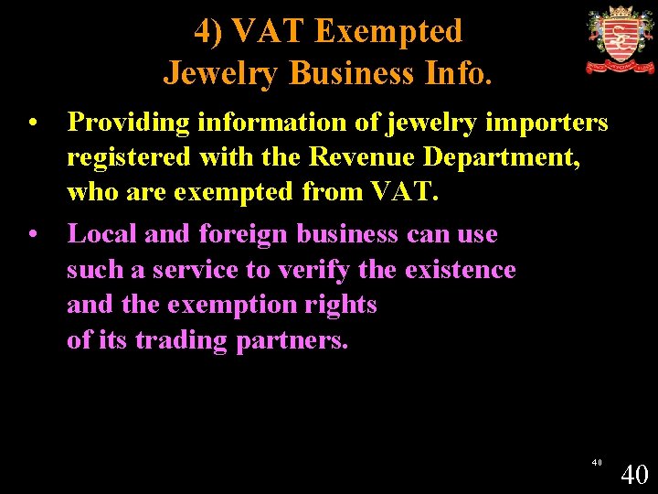 4) VAT Exempted Jewelry Business Info. • Providing information of jewelry importers registered with