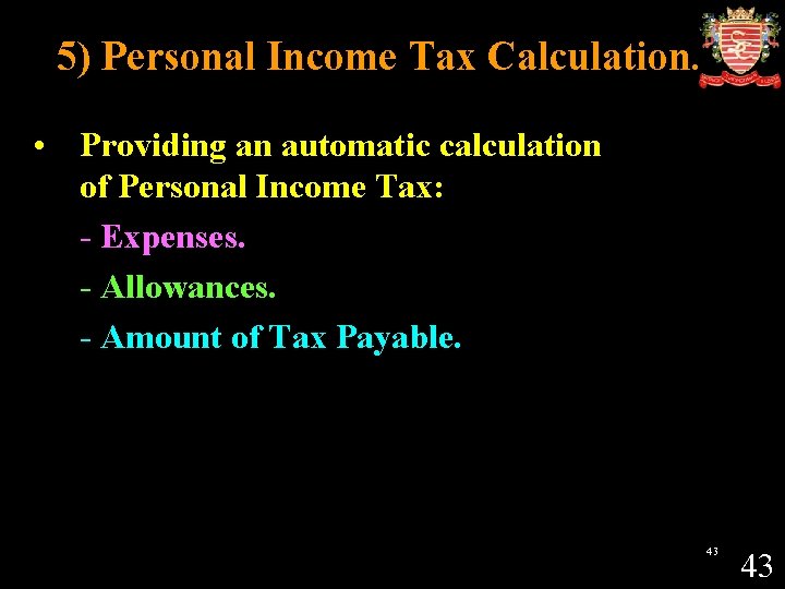 5) Personal Income Tax Calculation. • Providing an automatic calculation of Personal Income Tax: