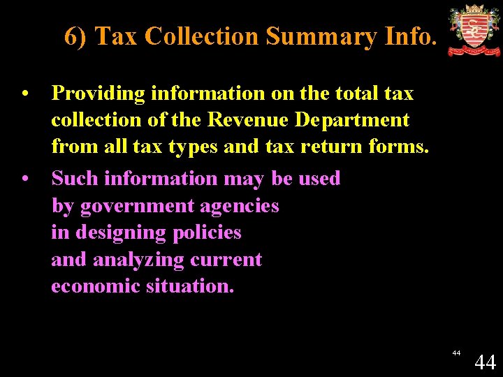 6) Tax Collection Summary Info. • Providing information on the total tax collection of