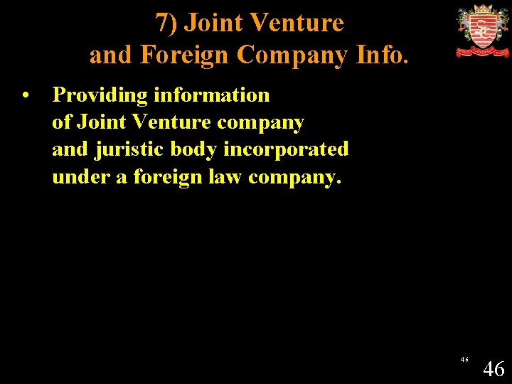 7) Joint Venture and Foreign Company Info. • Providing information of Joint Venture company