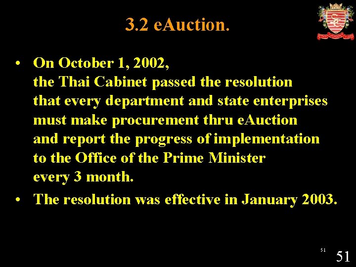 3. 2 e. Auction. • On October 1, 2002, the Thai Cabinet passed the