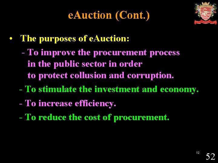 e. Auction (Cont. ) • The purposes of e. Auction: - To improve the