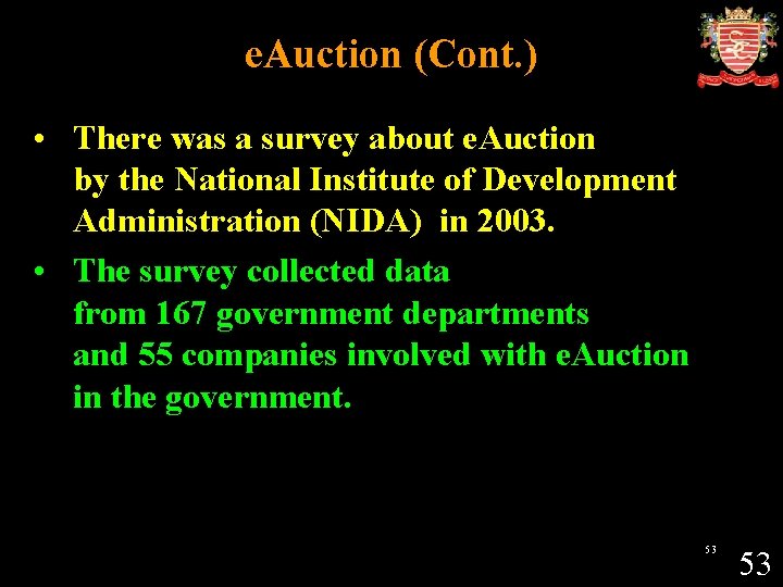 e. Auction (Cont. ) • There was a survey about e. Auction by the