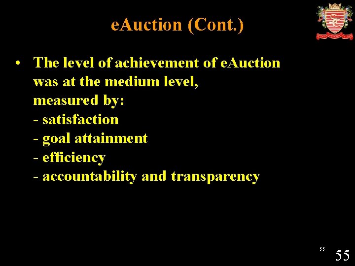 e. Auction (Cont. ) • The level of achievement of e. Auction was at