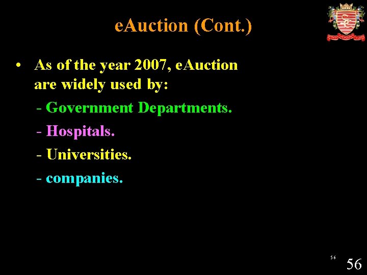 e. Auction (Cont. ) • As of the year 2007, e. Auction are widely