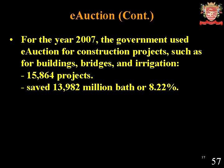 e. Auction (Cont. ) • For the year 2007, the government used e. Auction