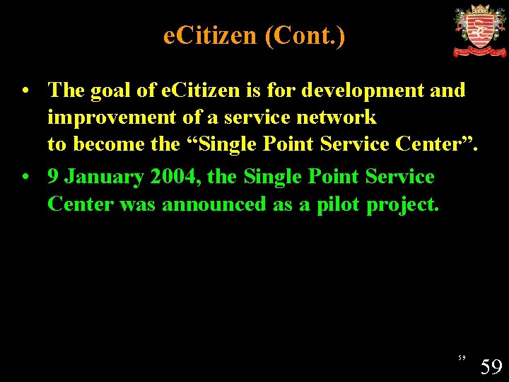 e. Citizen (Cont. ) • The goal of e. Citizen is for development and