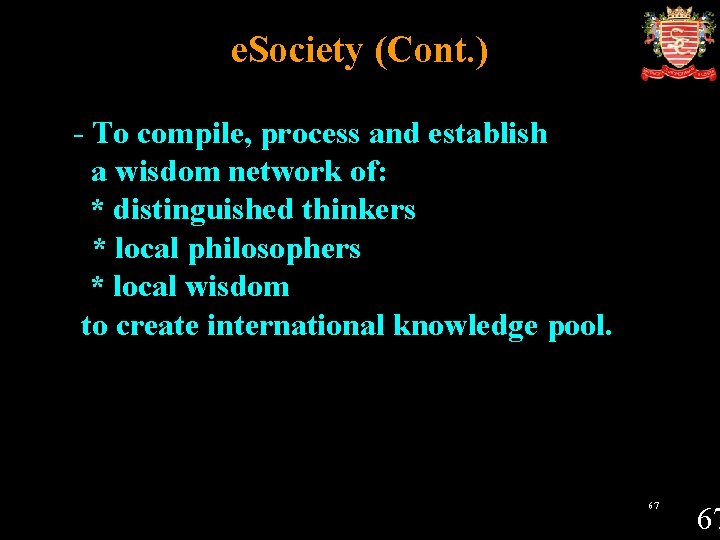 e. Society (Cont. ) - To compile, process and establish a wisdom network of: