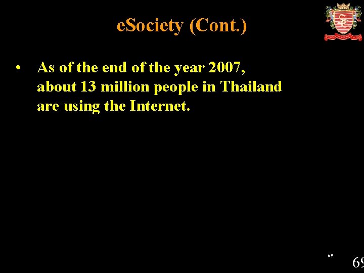 e. Society (Cont. ) • As of the end of the year 2007, about